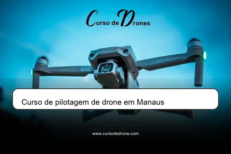 Curso de pilotagem de drone em Manaus